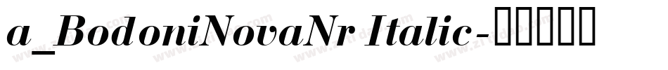 a_BodoniNovaNr Italic字体转换